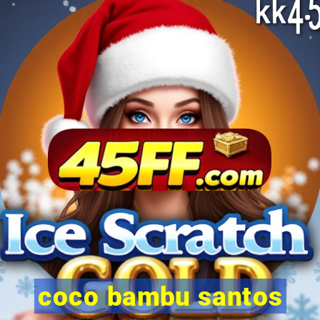 coco bambu santos